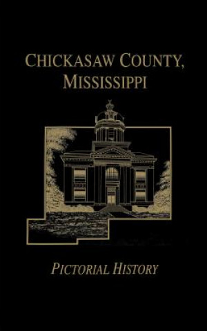 Book Chickasaw Co, MS - Pictorial Turner Publishing