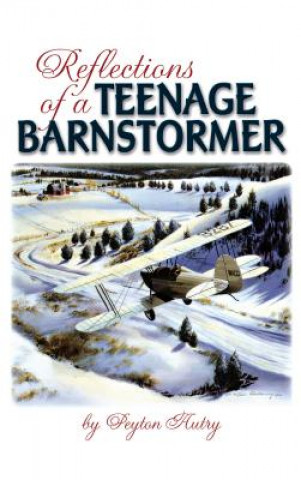 Книга Reflections of a Teenage Barnstormer Peyton Autry