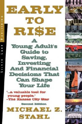 Könyv Early to Rise: A Young Adult's Guide to Investing... and Financial Decisions That Can Shape Your Life Michael Stahl