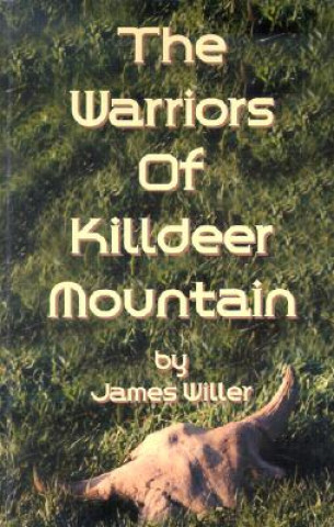 Kniha The Warriors of Killdeer Mountain James Willer