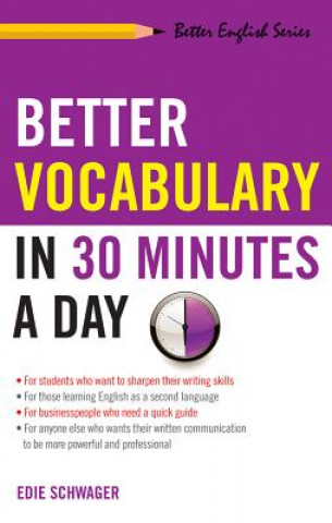 Könyv Better Vocabulary in 30 Minutes a Day Edie Schwager