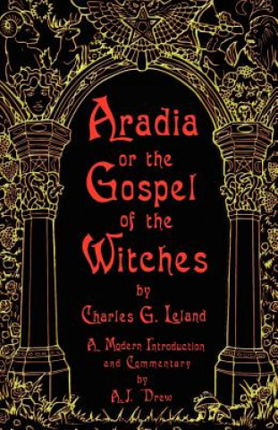 Книга Aradia or the Gospel of the Witches Charles Godfrey Leland