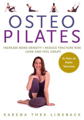 Könyv Osteopilates: Increase Bone Density Reduce Fracture Risk Look and Feel Great! Karena Thek Lineback