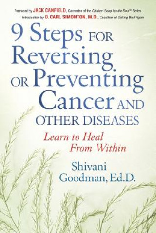 Kniha 9 Steps for Reversing or Preventing Cancer and Other Diseases: Learn to Heal from Within Shivani Goodman