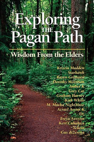Könyv Exploring the Pagan Path: Wisdom from the Elders Kristen Madden