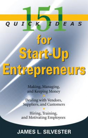 Carte 151 Quick Ideas for Start-Up Entrepreneurs James L. Silvester