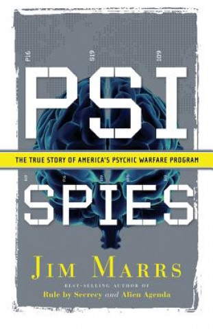 Carte PSI Spies: The True Story of America's Psychic Warfare Program Jim Marrs