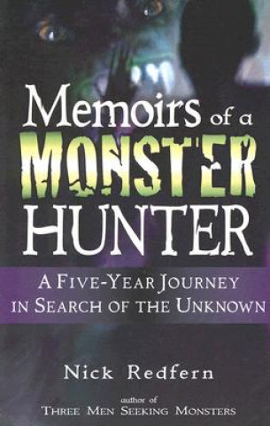 Книга Memoirs of a Monster Hunter: A Five-Year Journey in Search of the Unknown Nick Redfern