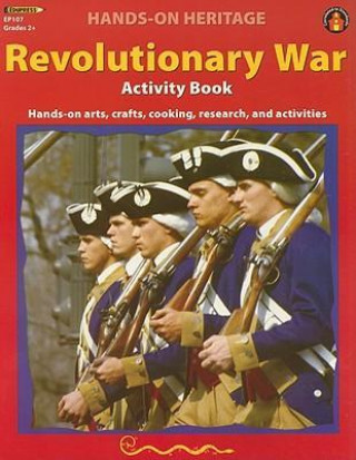 Książka Revolutionary War Activity Book: Hands-On Arts, Crafts, Cooking, Research, and Activities Linda Milliken
