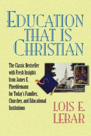 Carte Education That Is Christian Lois E. Lebar