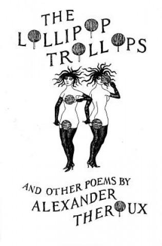 Kniha Lollipop Trollops and Other Poems Alexander Theroux