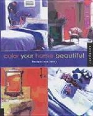 Kniha Color Your Home Beautiful: Recipes and Ideas Rockport Publishing