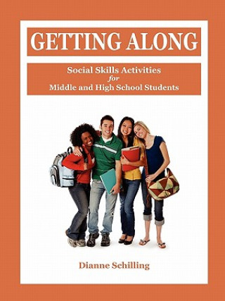 Knjiga Getting Along: Social Skills Activities for Middle and High School Students Dianne Schilling