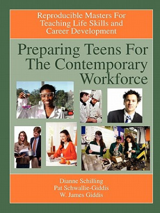 Kniha Preparing Teens for the Contemporary Workforce Dianne Schilling