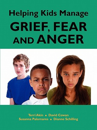 Carte Helping Kids Manage Grief, Fear and Anger Terri Akin