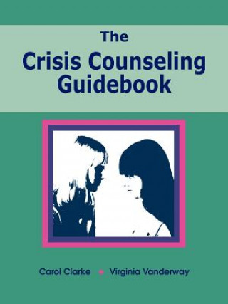 Könyv The Crisis Counseling Guidebook Carol Clarke