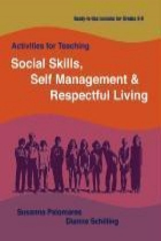 Kniha Activities for Teaching Social Skills, Self Management & Respectful Living Susanna Palomares