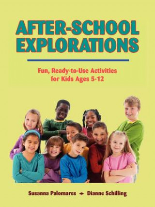 Könyv After-School Explorations: Fun, Ready-To-Use Activities for Kids Ages 5-12 Susanna Palomares