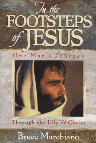 Kniha In the Footsteps of Jesus Bruce Marchiano