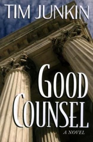 Knjiga Good Counsel Tim Junkin