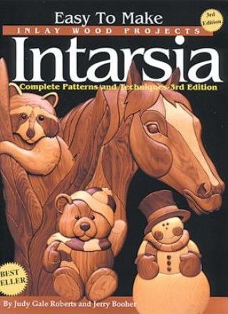 Knjiga Easy to Make Inlay Wood Projects--Intarsia: A Complete Manual with Patterns Judy Gale Roberts