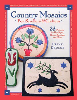 Carte Country Mosiacs for Scrollers and Crafters Frank Droege