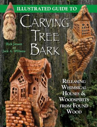 Carte Illustrated Guide to Carving Tree Bark Rick Jensen