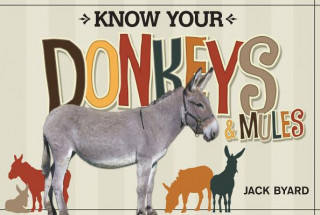 Könyv Know Your Donkeys & Mules Jack Byard