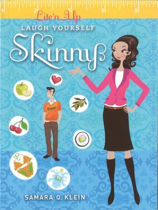 Könyv Lite'n Up - Laugh Yourself Skinny: Laugh Yourself Skinny Samara Q. Klein