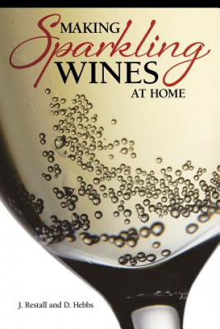 Könyv Making Sparkling Wines at Home J. Restall