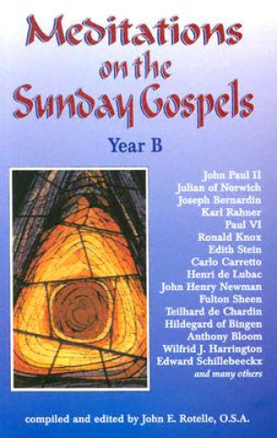 Książka Meditations on the Sunday Gospel: Year B John E. Rotelle