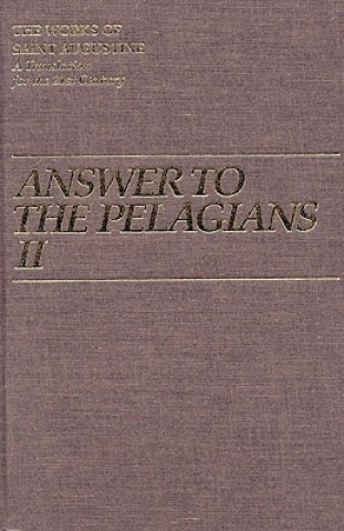 Kniha Answer to the Pelagians II Augustine Hippo