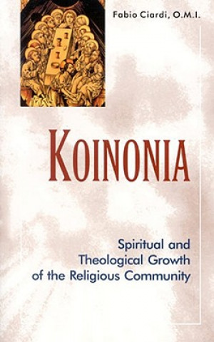 Buch Koinonia: Spiritual and Theological Growth of the Religious Community Fabio Ciardi