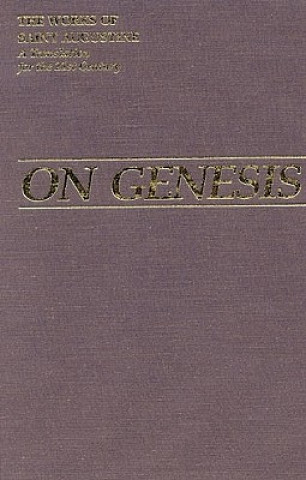 Knjiga On Genesis: The Works of Saint Augustine Saint Augustine of Hippo