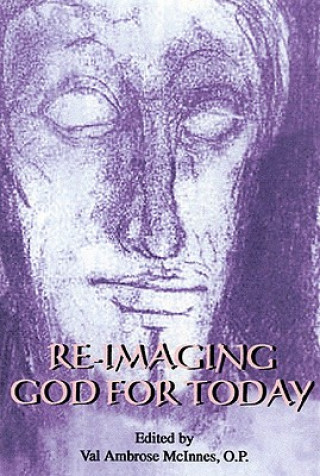 Carte Re-Imaging God for Today Val Ambrose McInnes