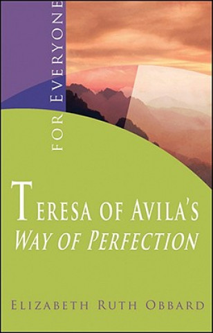 Книга Teresa of Avila's Way of Perfection: For Everyone Elizabeth Ruth Obbard
