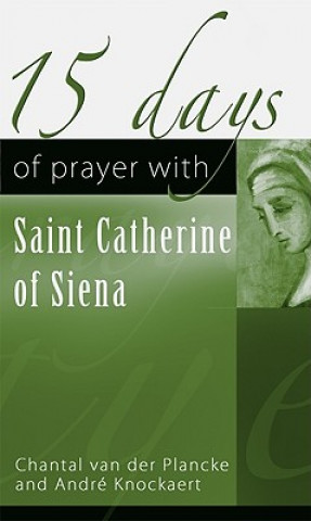 Carte 15 Days of Prayer with Saint Catherine of Siena Chantal Van Der Plancke