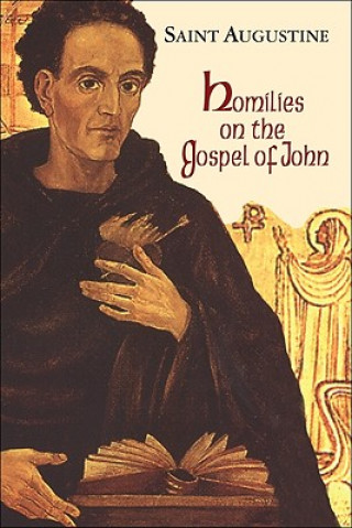 Kniha Homilies on the Gospel of John 1 - 40 Saint Augustine of Hippo