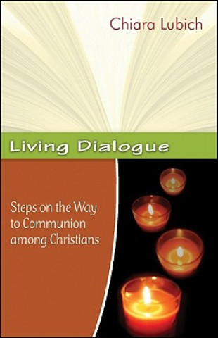 Carte Living Dialogue: Steps on the Way to Communion Among Christians Chiara Lubich