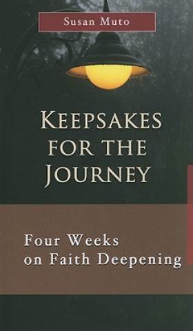 Carte Keepsakes for the Journey: Four Weeks on Faith Deepening Susan Muto