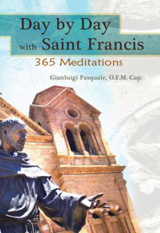 Kniha Day by Day with Saint Francis of Assisi: 365 Meditations Gianluigi Pasquale