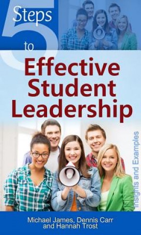 Livre 5 Steps to Effective Student Leadership Dennis Carr