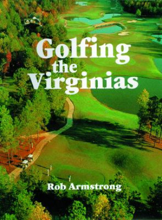 Kniha Golfing the Virginias Rob Armstrong