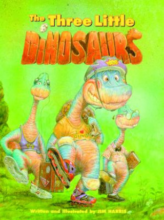 Kniha Three Little Dinosaurs, The Jim Harris
