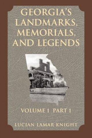 Kniha Georgia's Landmarks, Memorials, and Legends Lucian Knight