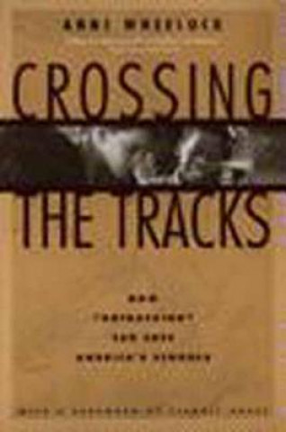 Knjiga Crossing the Tracks Anne Wheelock