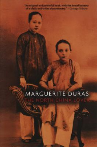 Kniha The North China Lover: A Memoir of Struggle in the Cause of Equal Rights Marguerite Duras