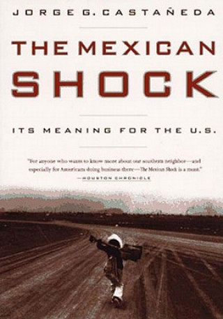 Könyv Mexican Shock Jorge G. Castaneda