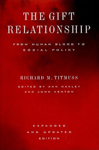 Carte The Gift Relationship: From Human Blood to Social Policy Richard M. Titmuss