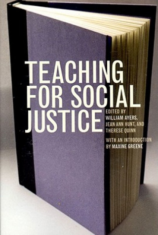 Kniha Teaching for Social Justice William Ayers et al